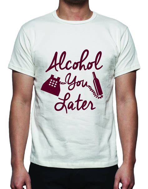 Alcohol You Later Tee Shirt Design Svg Dxf Eps Vector Files Etsy