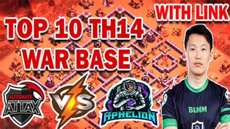 Top 10 TH14 War Base With Link ATN ATTAX Vs Aphelion Esports Bases