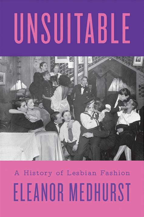 Unsuitable A History Of Lesbian Fashion Amazon Co Uk Medhurst Eleanor 9781805260967 Books
