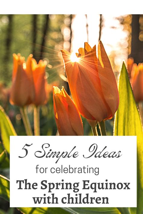 Simple Ideas For Celebrating The Spring Equinox With Your Children