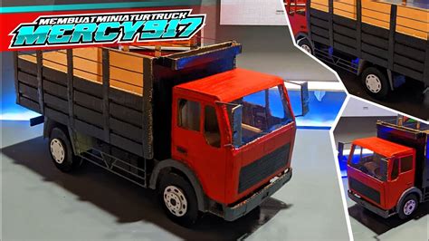 MEMBUAT MINIATUR TRUCK MERCY DARI KARDUS HANDMADE YouTube