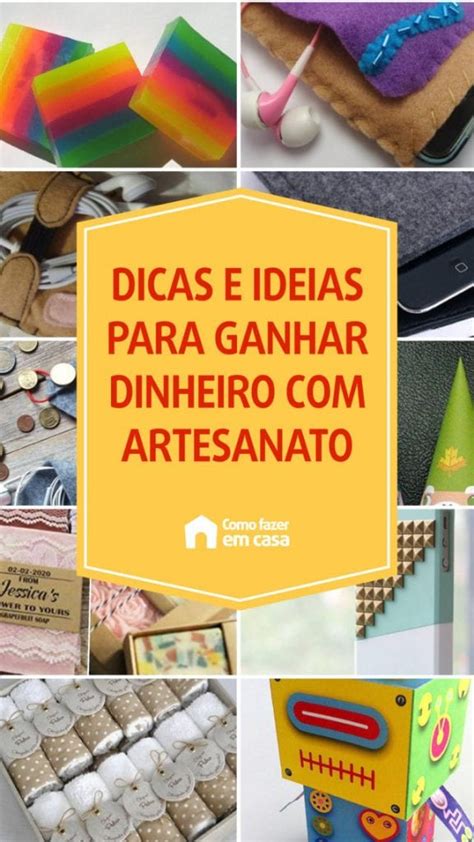 Dicas E Ideias De Produtos Para Ganhar Dinheiro Artesanato