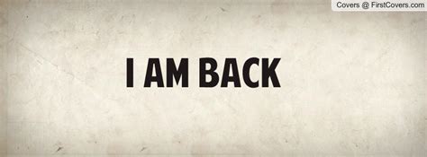 I Am Back Quotes. QuotesGram