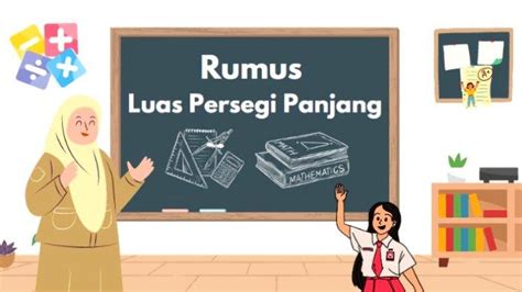 Rumus Luas Persegi Panjang Lengkap Dengan Contoh Soal Dan Pembahasan