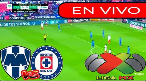 Monterrey Vs Cruz Azul En Vivo Torneo Apertura Liga Bbva Mx 2023