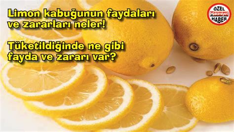 Limon kabuğunun faydaları ve zararları neler Tüketildiğinde ne gibi