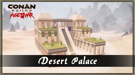 How To Build A Desert Palace Speed Build Conan Exiles Youtube