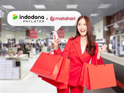 Belanja Di Gerai Matahari Pakai Indodana Paylater Bisa Dapat Hadiah