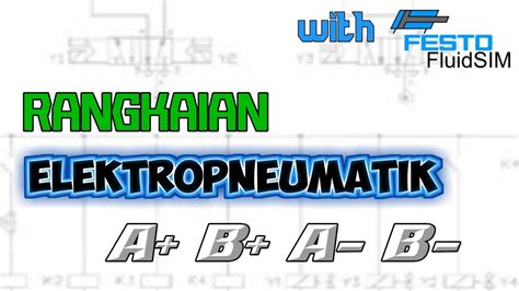 ELEKTROPNEUMATIK RANGKAIAN DIAGRAM A B A B FLUIDSIM P