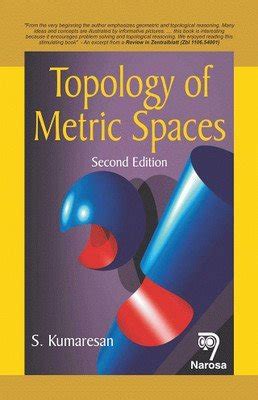 Topology of Metric Spaces by S. Kumaresan | Goodreads