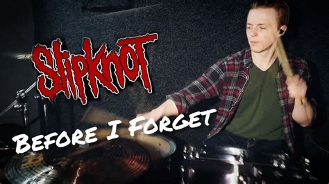 Slipknot Before I Forget Drum Cover By Max Youtube