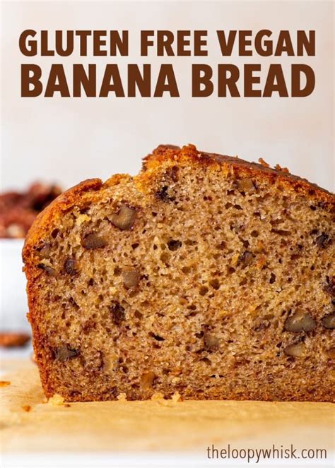 The Best Gluten Free Vegan Banana Bread The Loopy Whisk