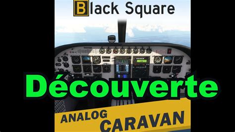 Black Square Analog Caravan By Just Flight Découverte Fr Youtube