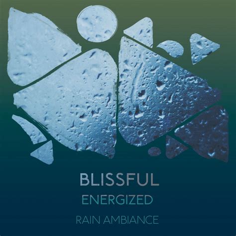 ZZz Blissful Energized Rain Ambiance ZZz Album By Rain Storm Sample