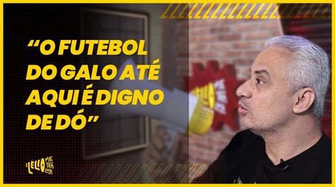 O FUTEBOL DO GALO ATÉ AQUI É DIGNO DE DÓ LÉLIO METRALHA YouTube