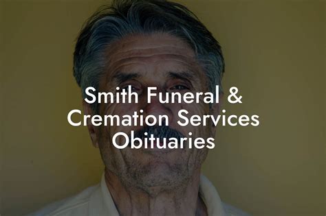 Smith Funeral & Cremation Services Obituaries - Eulogy Assistant