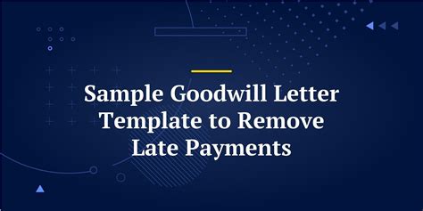 Sample Goodwill Letter Template To Remove Late Payments