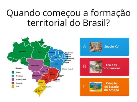 Questões Sobre Formação Territorial Do Brasil 7 Ano - A FORMAÇÃO TERRITORIAL DO BRASIL 7º ANO - GEOGRAFIA (prof Luana). - Quiz