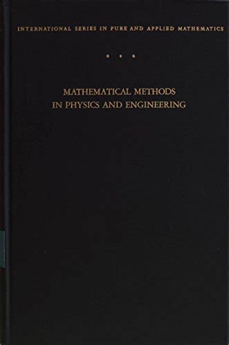 Mathematical Methods In Physics And Engineering Pure And Applied