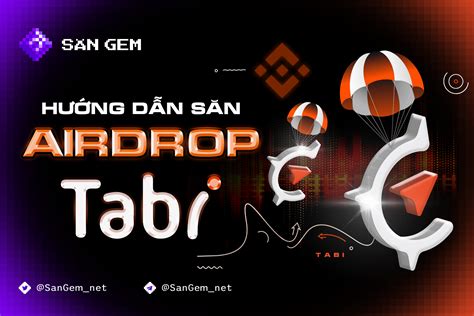 Hướng dẫn săn Airdrop Tabi Dự án được Binance Labs rót vốn