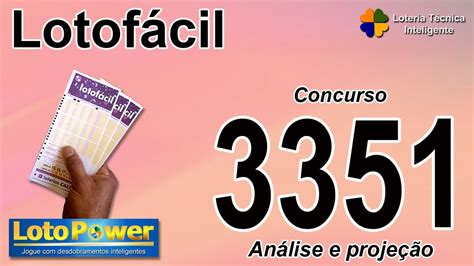 Concurso 3351 Lotofacil - ANÁLISE E PROJEÇÃO PARA O CONCURSO 3351 DA LOTOFÁCIL - YouTube