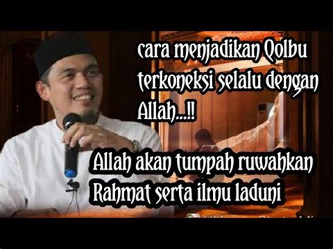 Cara Menjadikan Qolbu Terkoneksi Selalu Dengan Allah Buya Arrazy Hasyim