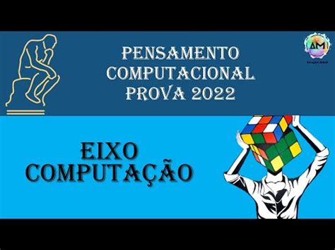 Prova Pensamento Computacional 2022 Eixo Computação YouTube