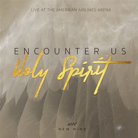 ‎Encounter Us Holy Spirit - Album by New Wine - Apple Music