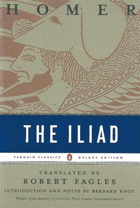 The Iliad Penguin Classics Deluxe Edition By Robert Homer Fagles