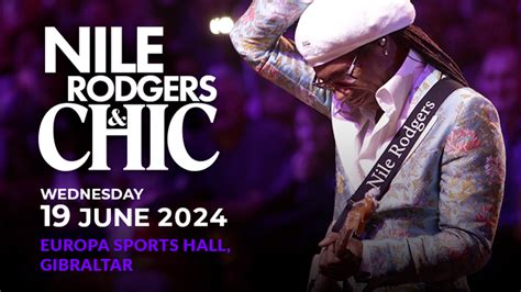 Nile Rodgers And Chic 2024 Tour Buy Tickets Gibraltar