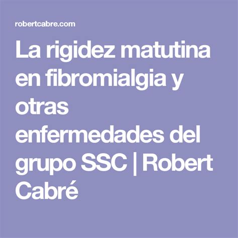 La Rigidez Matutina En Fibromialgia Y Otras Enfermedades Del Grupo Ssc