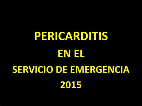 Pericarditis En El Servicio De Emergencia Ahmed Casana Udocz