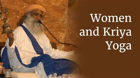 Women And Kriya Yoga ­ Women In Spirituality Series Sadhguru Youtube