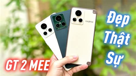 Lâu rồi mới đủ màu Realme GT 2 MEE - Thiết kế nhiều AE bảo vẫn Best của ...