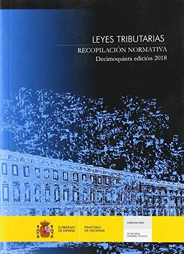 Leyes Tributarias Recopilación Normativa Decimoquinta edición 2018