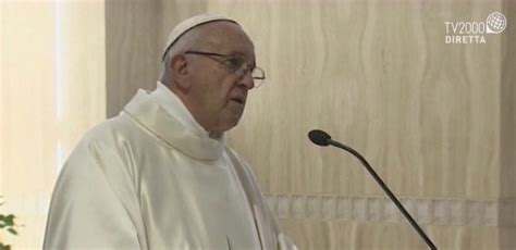 Omelia Di Papa Francesco A Santa Marta Del 18 Maggio 2018 Prega Con Noi