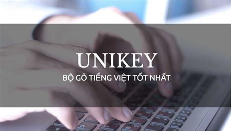 Bộ Gõ Tiếng Việt Unikey 2018 - Tiện ích máy tính | Chia sẻ phần mềm hay