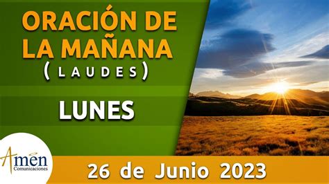 Oración De La Mañana De Hoy Lunes 26 Junio 2023 L Padre Carlos Yepes L