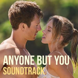 Anyone But You - Songs and soundtrack - playlist by We listen to music ...