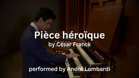 André Lombardi plays Franck Pièce Héroïque on the Fisk Rosales Organ