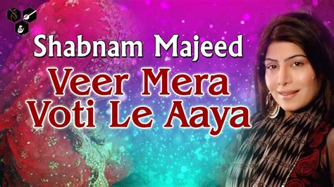 Veer Mera Voti Le Aaya Shabnam Majeed Wedding Songs Geet Shagna