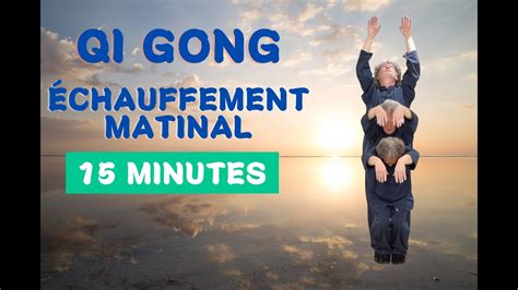 Qi gong Routine matin Échauffements et étirements matinaux YouTube