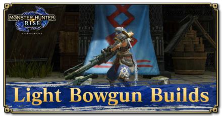 Light Bowgun Builds And Best Armor Lbg Monster Hunter Rise