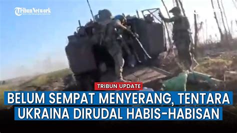 Jadi Sasaran Empuk Rusia Kelompok Militer Ukraina Berusaha Hindari