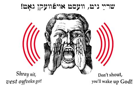 Yiddish Wit Dont Shout Youll Wake Up God