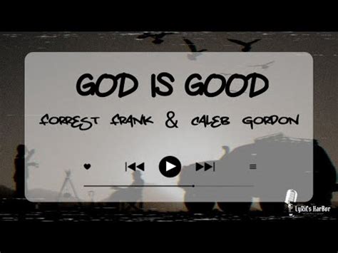 Forrest Frank Caleb Gordon God Is Good Lyrics Youtube