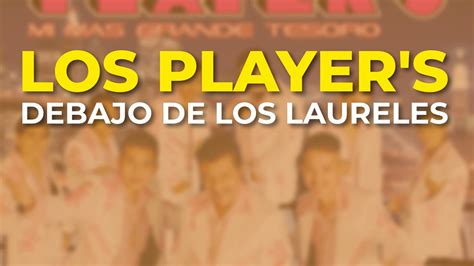 Los Player S Debajo De Los Laureles Audio Oficial YouTube