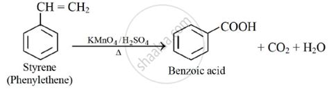 Write The Preparation Of Benzoic Acid From The Following A Styrene B