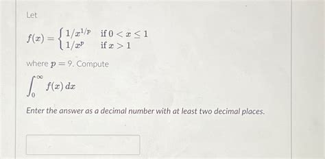 Solved Letf X 1x1p If 01where P 9 Compute0f X DxEnter Chegg