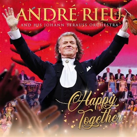 Happy Together av André Rieu Johann Strauss Orchestra på Apple Music